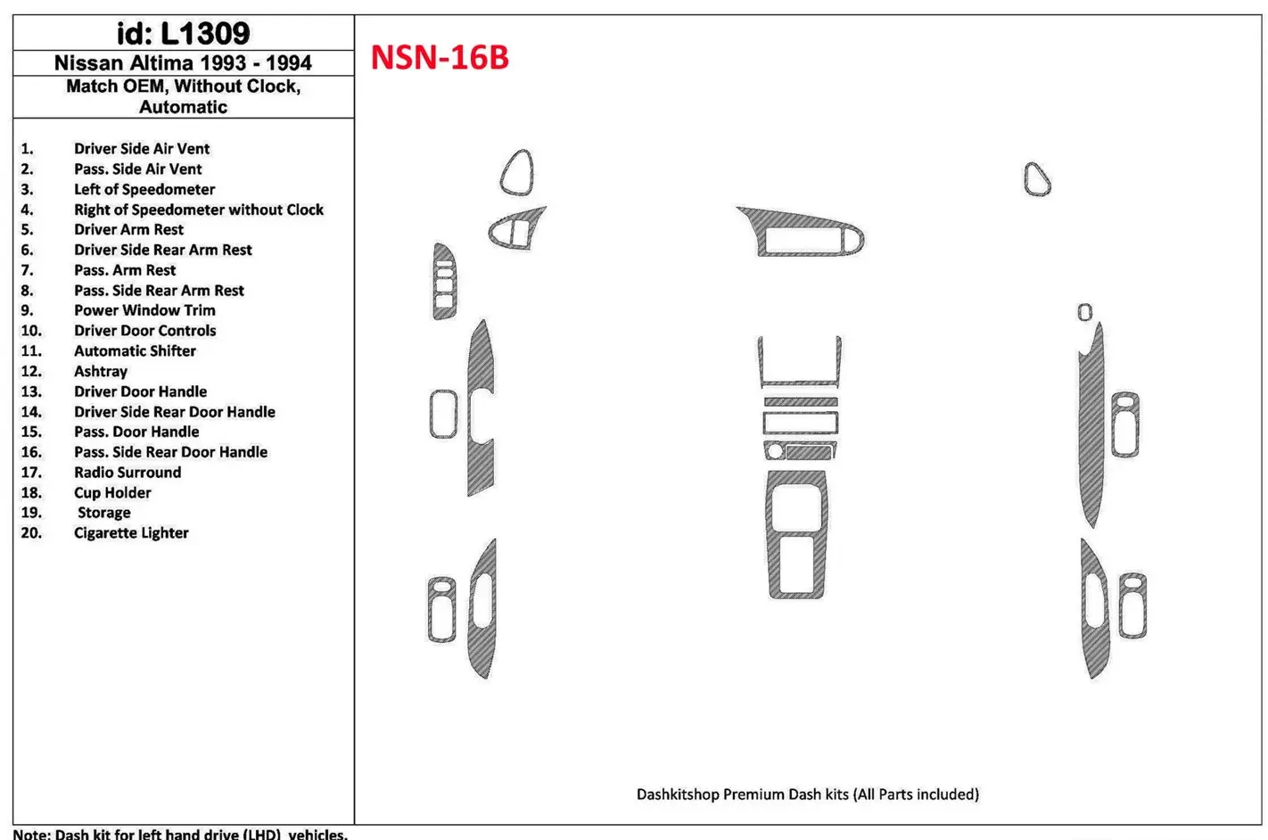 Nissan Altima 1993-1994 Boîte automatique, Sans watches, OEM Match, 19 Parts set BD Kit la décoration du tableau de bord - 1 - h