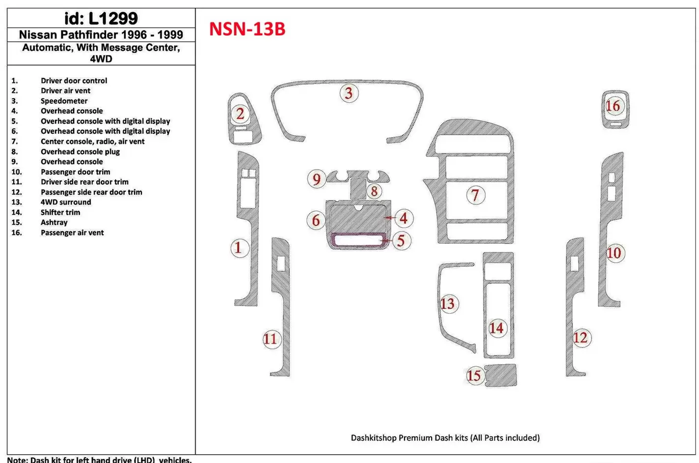 Nissan Pathfinder 1996-1999 Boîte automatique, Avec Message Center, 4WD, 16 Parts set BD Kit la décoration du tableau de bord - 