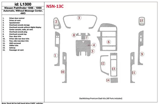 Nissan Pathfinder 1996-1999 Boîte automatique, Sans Message Center, 4WD, 15 Parts set BD Kit la décoration du tableau de bord - 